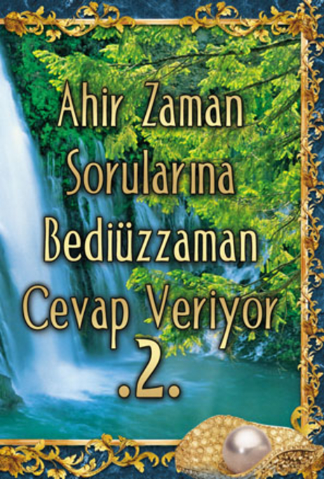 Ahir Zaman Sorularına Bediüzzaman Cevap Veriyor - 2